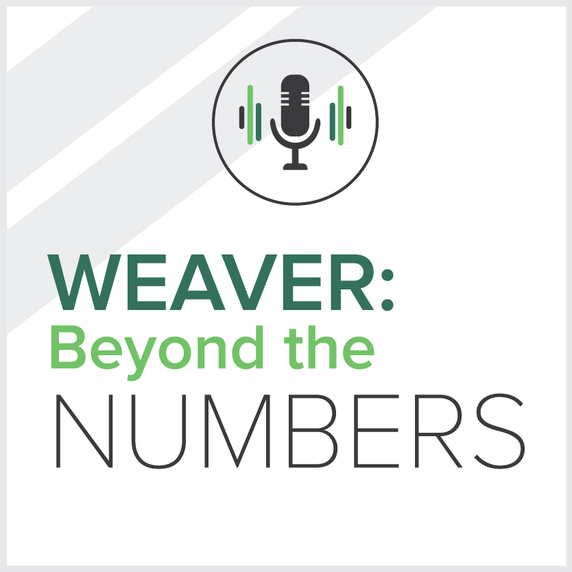 Weaver Beyond the Numbers Podcast